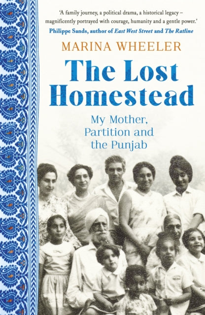 The Lost Homestead - My Mother, Partition and the Punjab