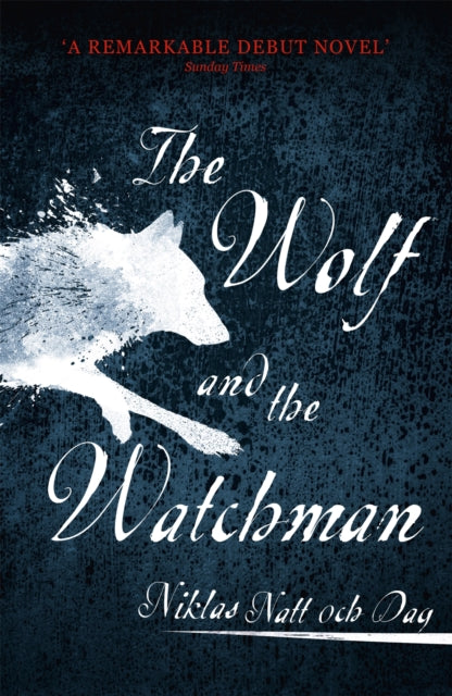 The Wolf and the Watchman - The latest Scandi sensation