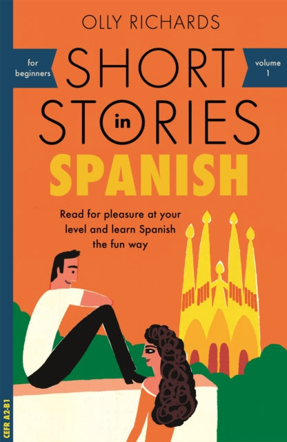 Short Stories in Spanish for Beginners - Read for pleasure at your level, expand your vocabulary and learn Spanish the fun way!