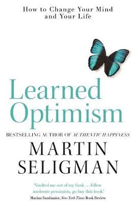 Learned Optimism - How to Change Your Mind and Your Life
