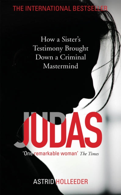 Judas - How a Sister's Testimony Brought Down a Criminal Mastermind