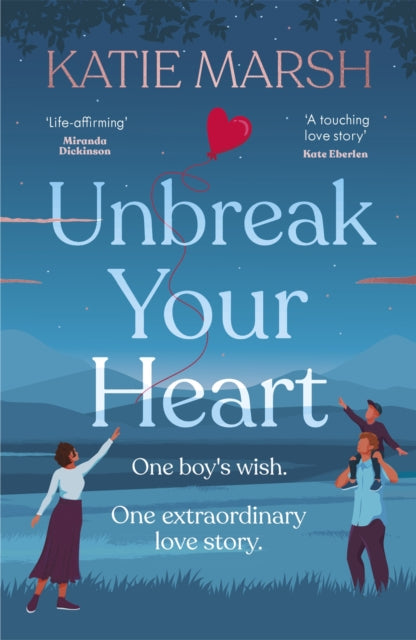 Unbreak Your Heart - A gorgeous and emotional love story that will capture readers' hearts