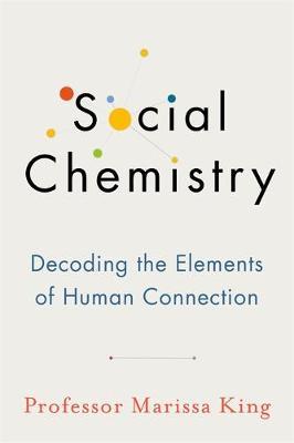 Social Chemistry - Decoding the Patterns of Human Connection