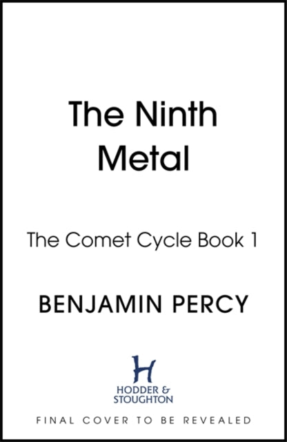 The Ninth Metal - The Comet Cycle Book 1