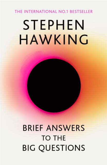 Brief Answers to the Big Questions - the final book from Stephen Hawking