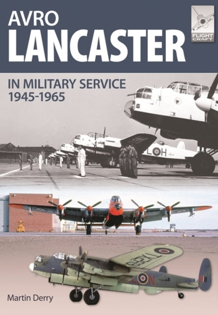 Avro Lancaster 1945-1964: In British, Canadian and French Military Service