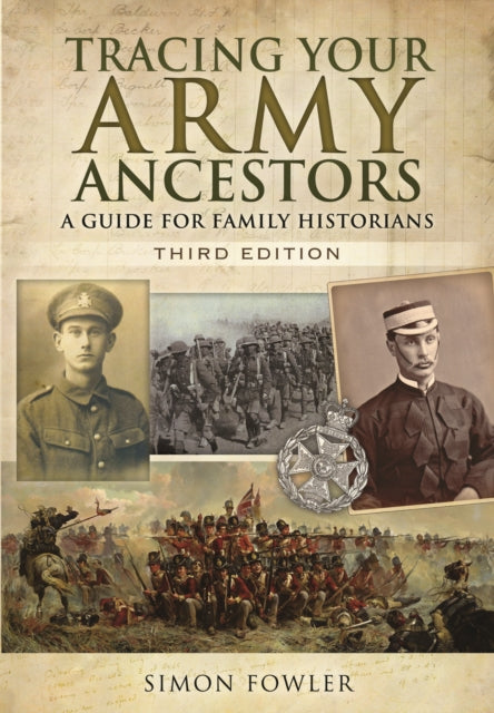Tracing Your Army Ancestors - 3rd Edition: A Guide for Family Historians