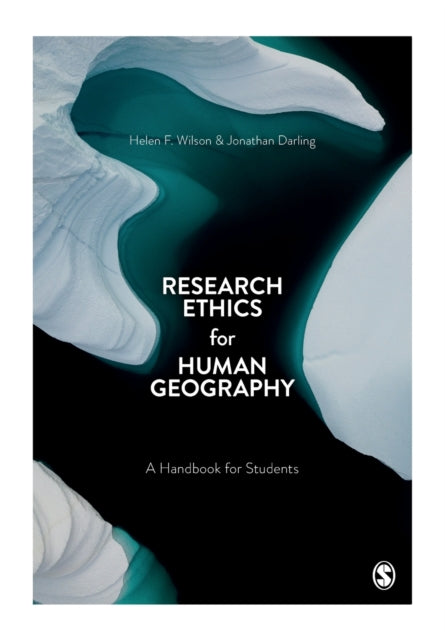 RESEARCH ETHICS FOR HUMAN GEOGRAPHY:A HANDBOOK FOR