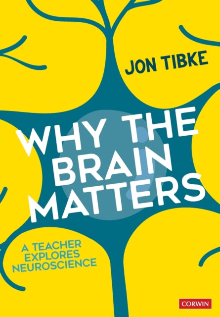 Why The Brain Matters - A Teacher Explores Neuroscience