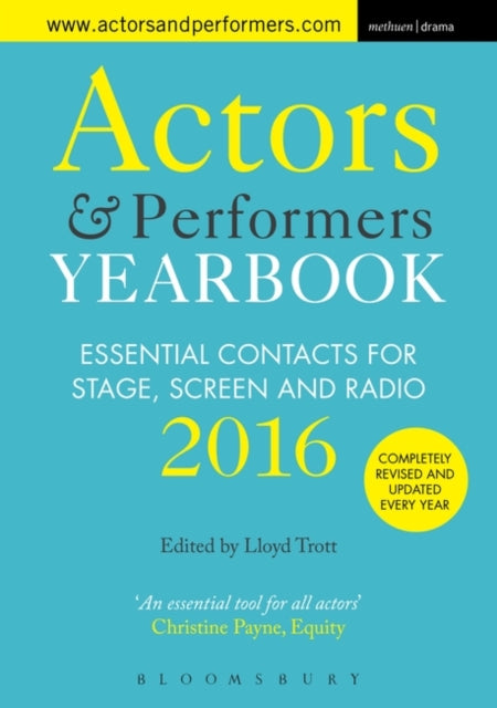 Actors and Performers Yearbook 2016: Essential Contacts for Stage, Screen and Radio