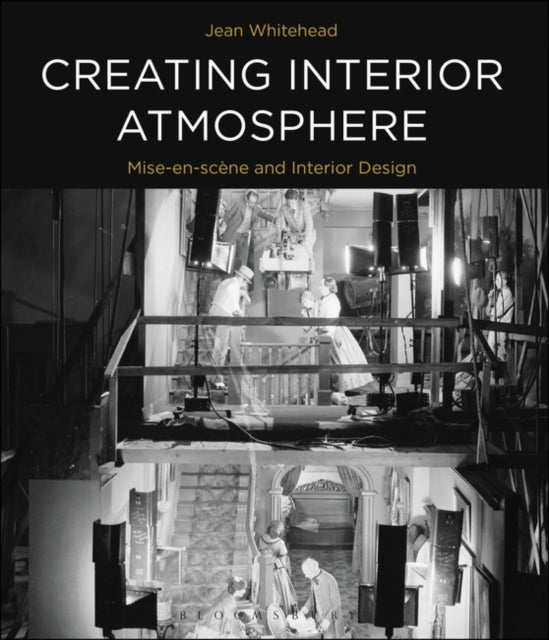 Creating Interior Atmosphere - Mise-en-scene and Interior Design