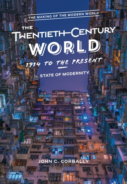 The Twentieth-Century World, 1914 to the Present - State of Modernity