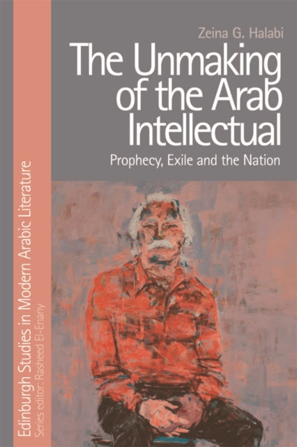 Unmaking of the Arab Intellectual