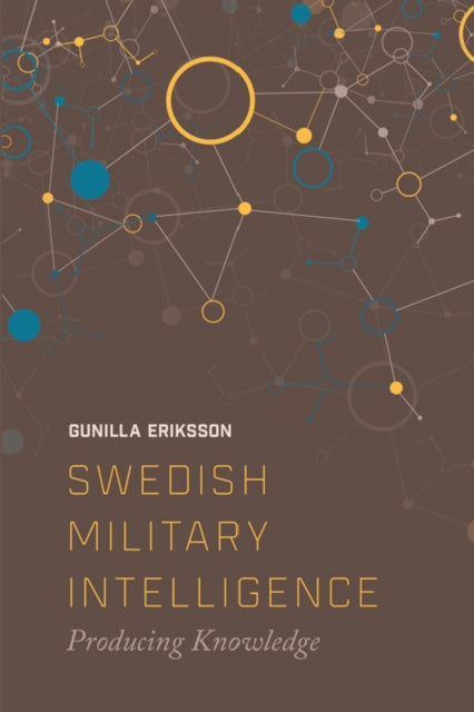 Swedish Military Intelligence - Producing Knowledge