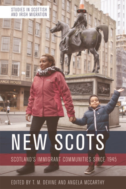New Scots - Scotland'S Immigrant Communities Since 1945
