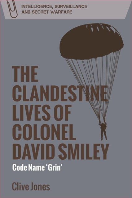 Clandestine Lives of Colonel David Smiley