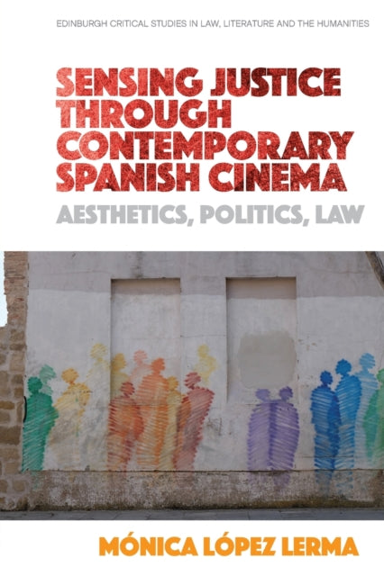 Sensing Justice Through Contemporary Spanish Cinema
