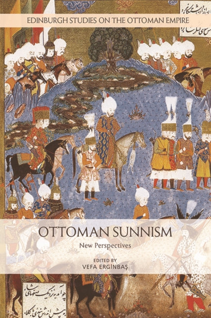 Ottoman Sunnism - New Perspectives