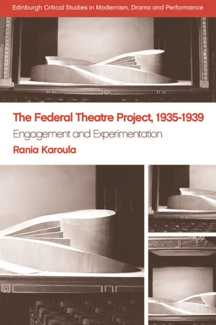 The Federal Theatre Project, 1935-1939 - Engagement and Experimentation