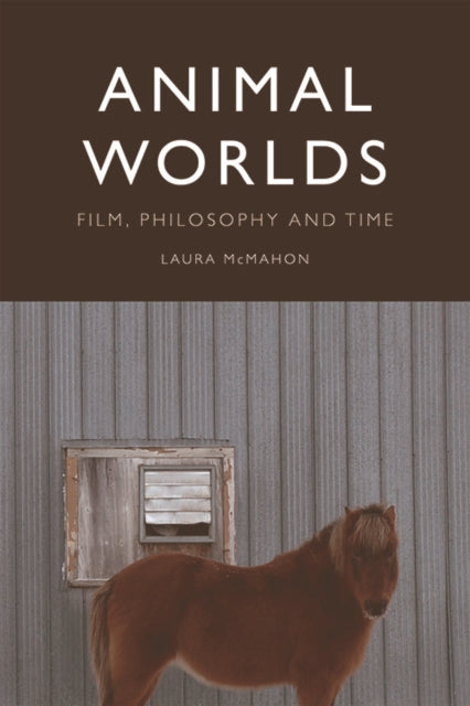 Animal Worlds - Film, Philosophy and Time