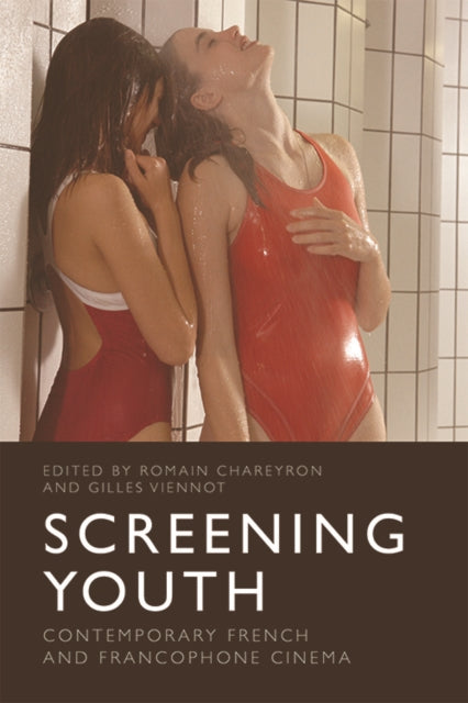 Screening Youth - Contemporary French and Francophone Cinema