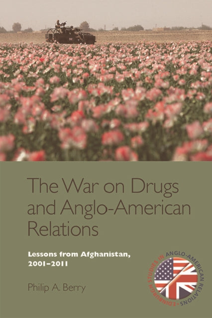 The War on Drugs and Anglo-American Relations - Lessons from Afghanistan, 2001-2011