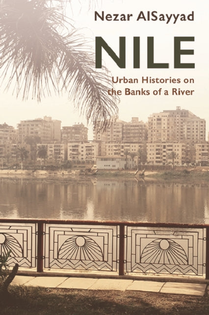 Nile - Urban Histories on the Banks of a River