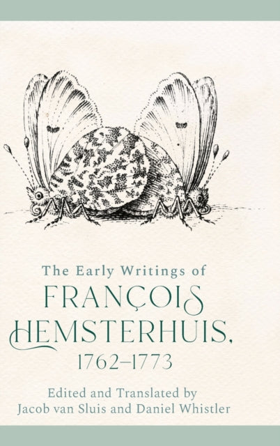 Early Writings of Francois Hemsterhuis, 1762-1773