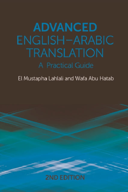 Advanced English-Arabic Translation - A Practical Guide