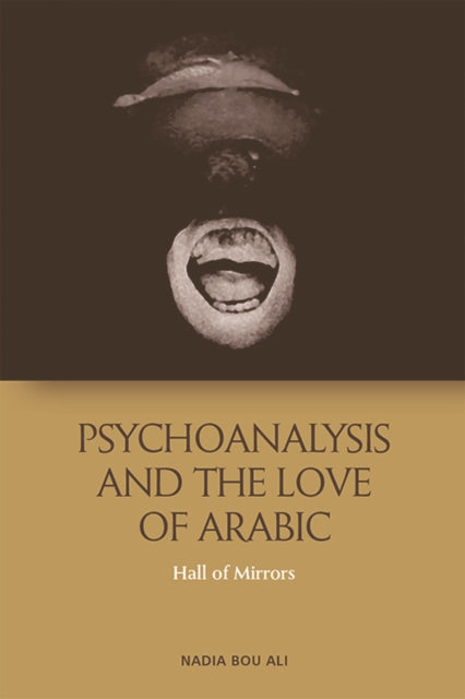 Psychoanalysis and the Love of Arabic