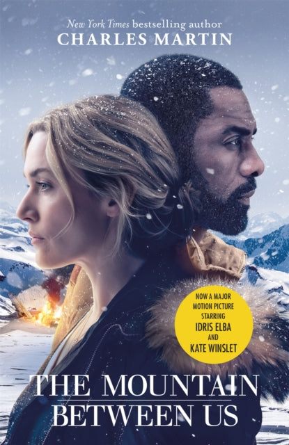 The Mountain Between Us: Now a major motion picture starring Idris Elba and Kate Winslet