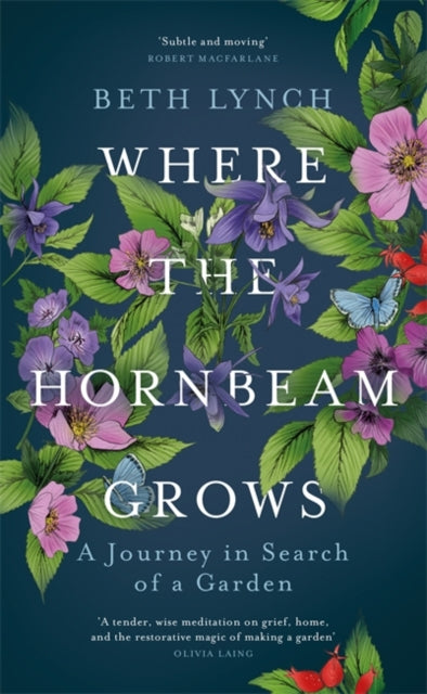 Where the Hornbeam Grows - A Journey in Search of a Garden