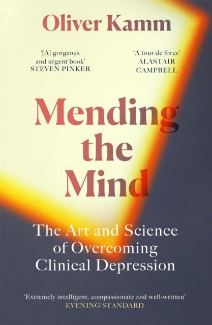 Mending the Mind - The Art and Science of Overcoming Clinical Depression