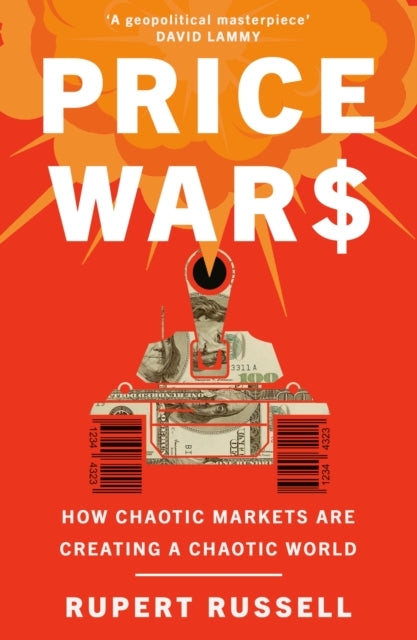 Price Wars - How Chaotic Markets Are Creating a Chaotic World