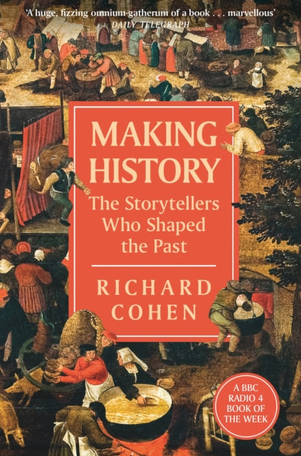 Making History - The Storytellers Who Shaped the Past