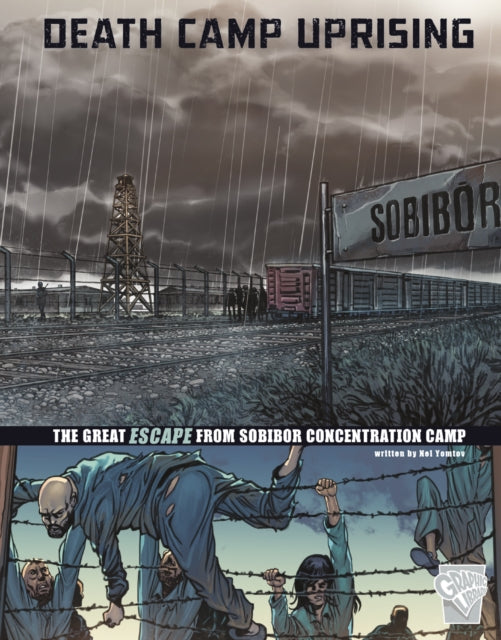 Death Camp Uprising - The Escape from Sobibor Concentration Camp