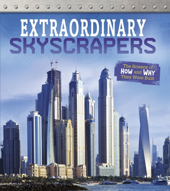 Extraordinary Skyscrapers - The Science of How and Why They Were Built
