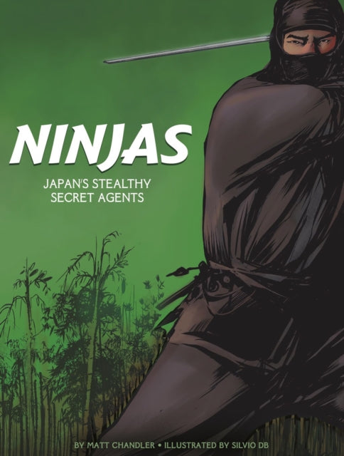 Ninjas - Japan's Stealthy Secret Agents