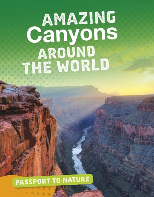 Amazing Canyons Around the World