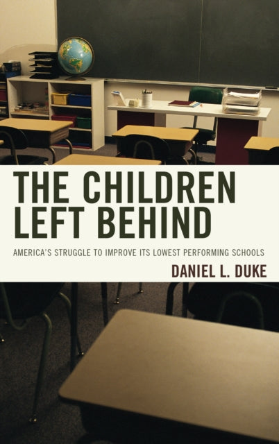 The Children Left Behind: America's Struggle to Improve its Lowest Performing Schools