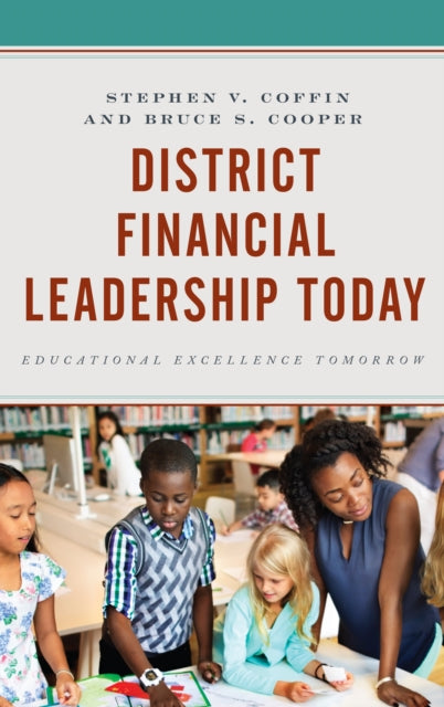 District Financial Leadership Today - Educational Excellence Tomorrow