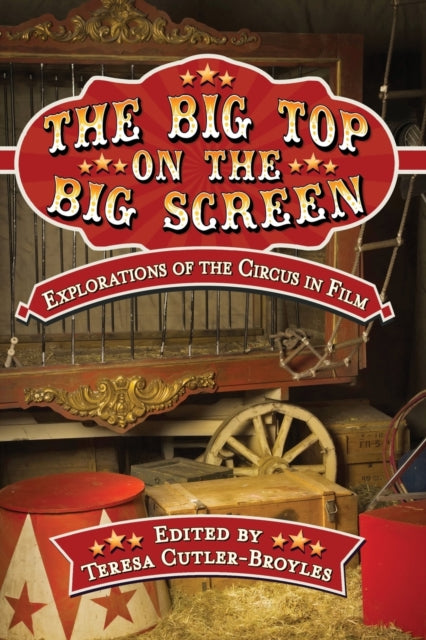 The Big Top on the Big Screen - Explorations of the Circus in Film