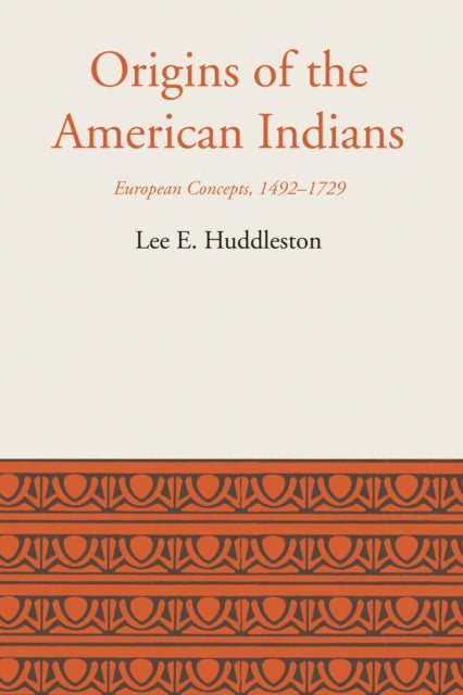 Origins of the American Indians - European Concepts, 1492-1729