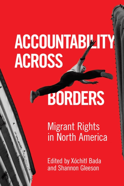 Accountability Across Borders - Migrant Rights in North America