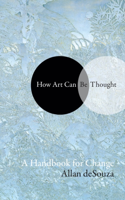 How Art Can Be Thought - A Handbook for Change