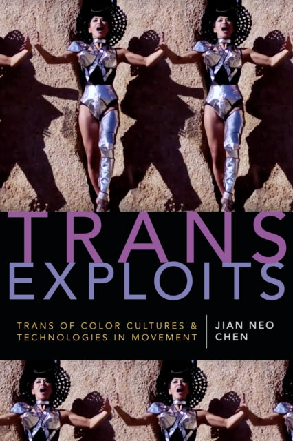 Trans Exploits - Trans of Color Cultures and Technologies in Movement