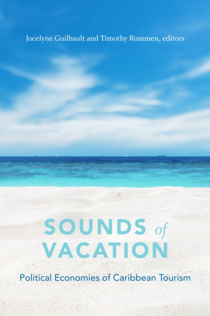 Sounds of Vacation - Political Economies of Caribbean Tourism