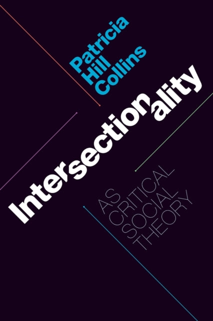 INTERSECTIONALITY AS CRITICAL SOCIAL THEORY