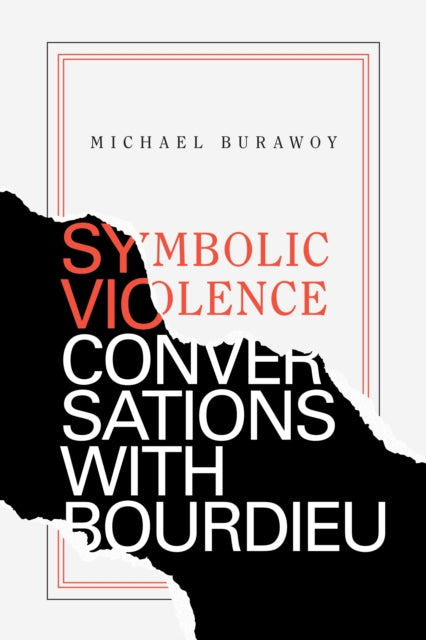 Symbolic Violence - Conversations with Bourdieu