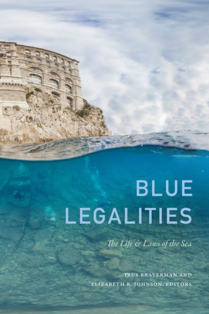 Blue Legalities - The Life and Laws of the Sea